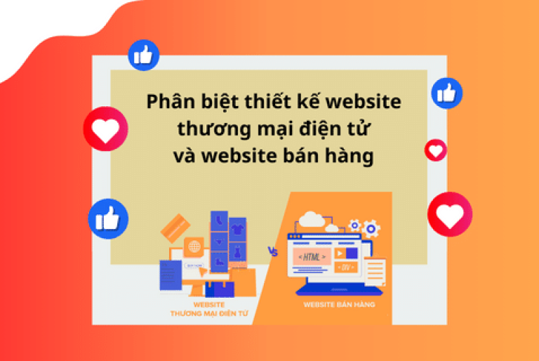 PHÂN BIỆT THIẾT KẾ WEBSITE THƯƠNG MẠI ĐIỆN TỬ VÀ BÁN HÀNG