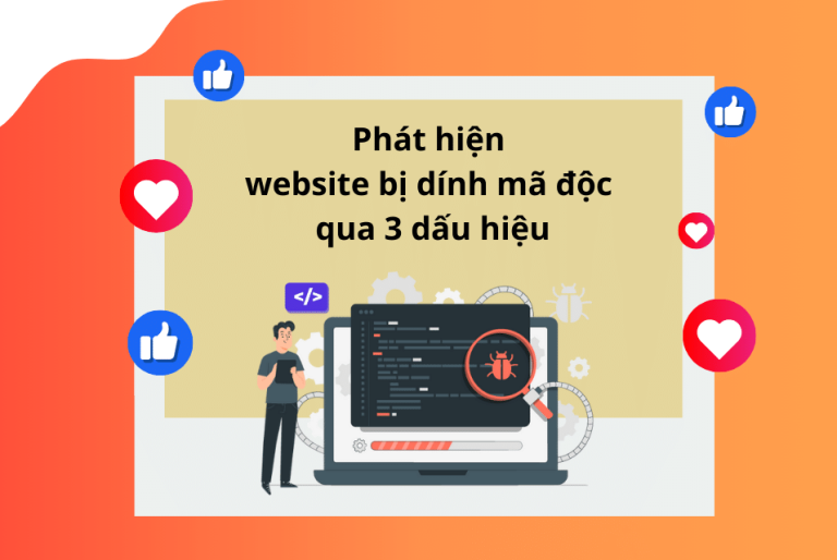 PHÁT HIỆN WEBSITE BỊ DÍNH MÃ ĐỘC QUA 3 DẤU HIỆU NHẬN BIẾT