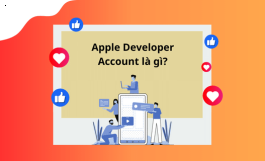 Apple Developer Account là gì? 8 bước đăng ký tài khoản