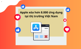 APPLE XÓA HƠN 8.000 ỨNG DỤNG TẠI THỊ TRƯỜNG VIỆT NAM