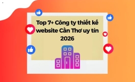 Top 7+ Công Ty Thiết Kế Website Cần Thơ Uy Tín 2026