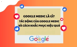 Google Medic là gì? Tác động của Google Medic và cách khắc phục hiệu quả