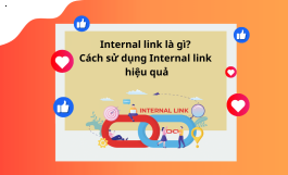 INTERNAL LINK LÀ GÌ? CÁCH SỬ DỤNG INTERNAL LINK HIỆU QUẢ