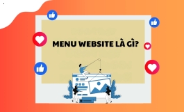 Menu Website là gì? Các vị trí đặt menu giúp website tối ưu trải nghiệm người dùng
