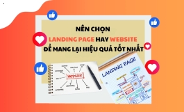 Nên chọn Landing Page hay Website để mang lại hiệu quả tốt nhất?