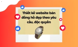 Thiết Kế Website Bán Đồng Hồ Đẹp Theo Yêu Cầu, Độc Quyền