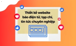 Thiết Kế Website Báo Điện Tử, Tạp Chí, Tin Tức Chuyên Nghiệp