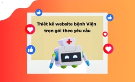 Dịch Vụ Thiết Kế Website Bệnh Viện Trọn Gói Theo Yêu Cầu