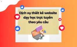 Dịch Vụ Thiết Kế Website Dạy Học Trực Tuyến Theo Yêu Cầu