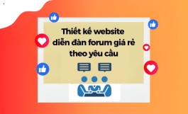 Thiết Kế Website Diễn Đàn Forum Giá Rẻ Theo Yêu Cầu