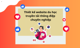 THIẾT KẾ WEBSITE DU HỌC TRUYỀN TẢI THÔNG ĐIỆP CHUYÊN NGHIỆP