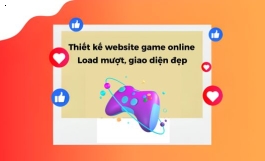Dịch Vụ Thiết Kế Website Game Online Load Mượt, Giao Diện Đẹp
