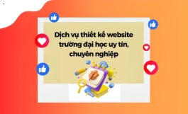 Dịch Vụ Thiết Kế Website Trường Đại Học Uy Tín, Chuyên Nghiệp