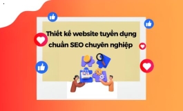Dịch Vụ Thiết Kế Website Tuyển Dụng Chuẩn SEO Chuyên Nghiệp